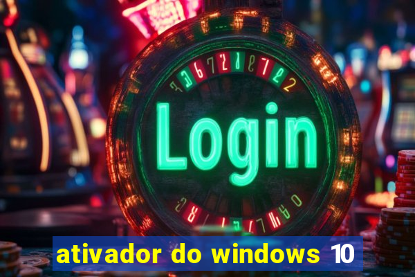 ativador do windows 10